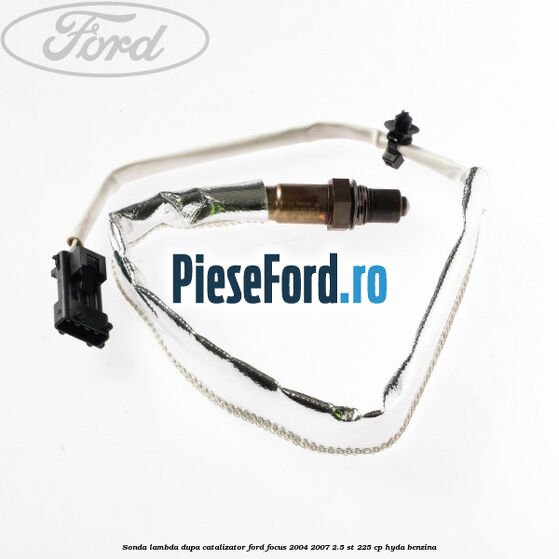 Sonda lambda dupa catalizator Ford Focus 2004-2007 2.5 ST 225 cp Sonda lambda dupa catalizator Ford Focus 2004-2007 2.5 ST 225 cp HYDA benzina