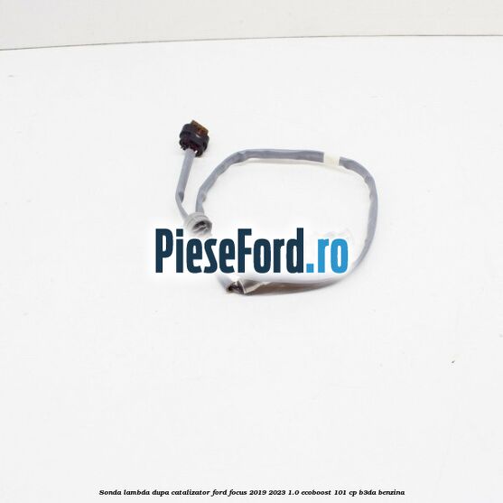 Sonda lambda dupa catalizator Ford Focus 2019-2023 1.0 EcoBoost 101 cp Sonda lambda dupa catalizator Ford Focus 2019-2023 1.0 EcoBoost 101 cp B3DA benzina