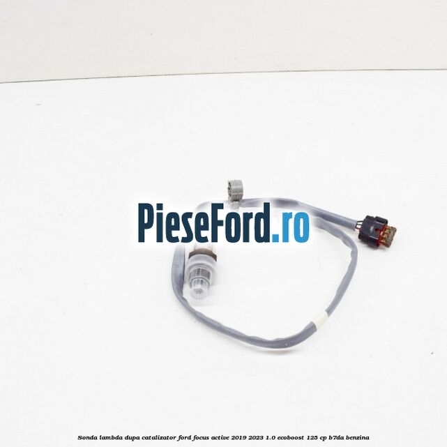 Sonda lambda dupa catalizator Ford Focus Active 2019-2023 1.0 EcoBoost 125 cp Sonda lambda dupa catalizator Ford Focus Active 2019-2023 1.0 EcoBoost 125 cp B7DA benzina