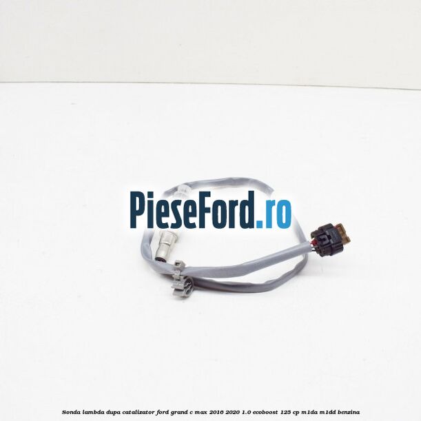 Sonda lambda dupa catalizator Ford Grand C-Max 2016-2020 1.0 EcoBoost 125 cp M1DA, M1DD benzina