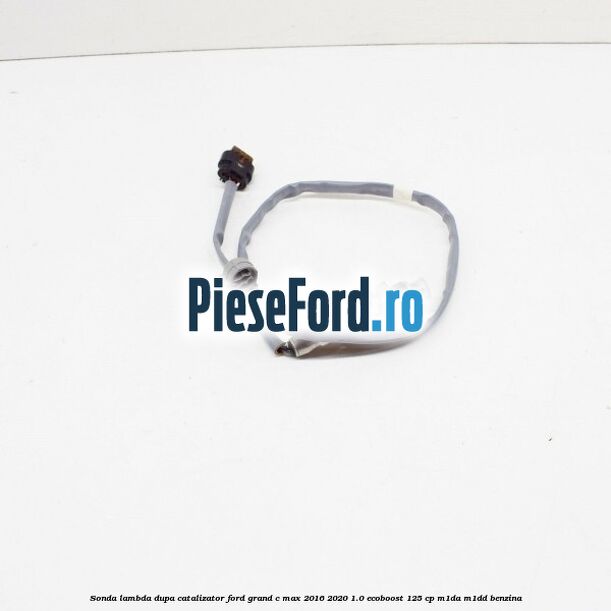 Sonda lambda dupa catalizator Ford Grand C-Max 2016-2020 1.0 EcoBoost 125 cp M1DA, M1DD benzina