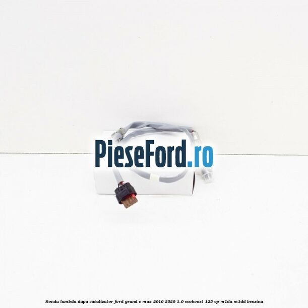Sonda lambda dupa catalizator Ford Grand C-Max 2016-2020 1.0 EcoBoost 125 cp M1DA, M1DD benzina