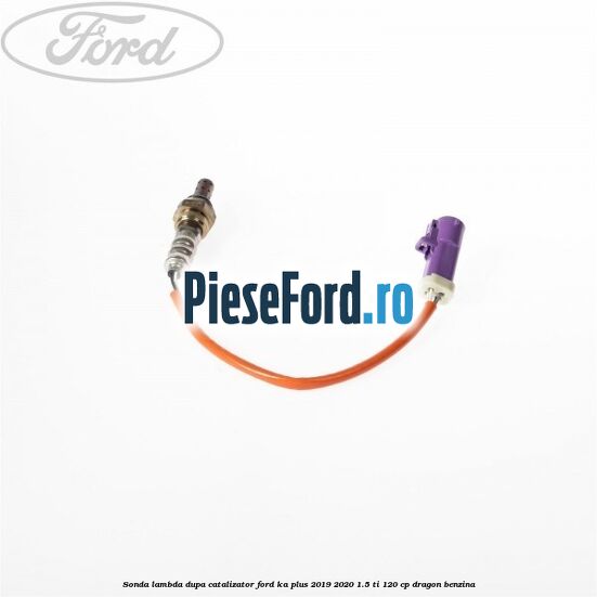 Sonda lambda dupa catalizator Ford Ka plus 2019-2020 1.5 Ti 120 cp dragon benzina