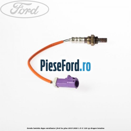 Sonda lambda dupa catalizator Ford Ka plus 2019-2020 1.5 Ti 120 cp dragon benzina