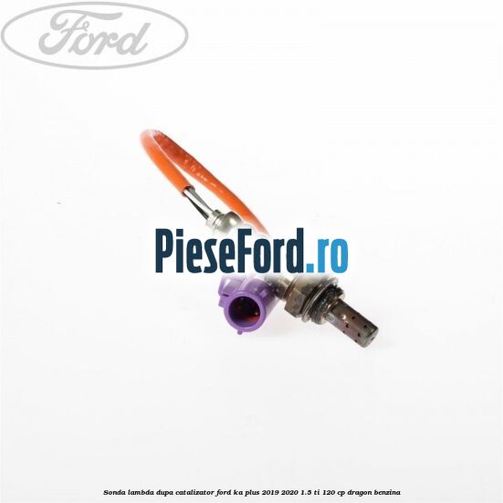 Sonda lambda dupa catalizator Ford Ka plus 2019-2020 1.5 Ti 120 cp dragon benzina