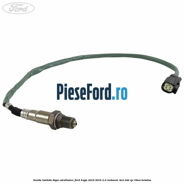 Sonda lambda dupa catalizator Ford Kuga 2016-2018 2.0 EcoBoost 4x4 242 cp R9MA benzina