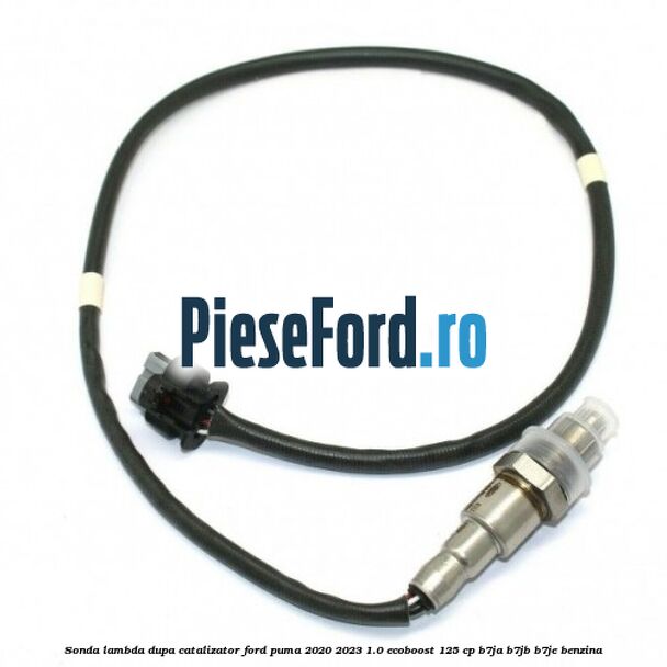 Sonda lambda dupa catalizator Ford Puma 2020-2023 1.0 EcoBoost 125 cp B7JA, B7JB, B7JE benzina
