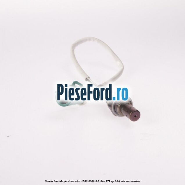 Sonda lambda Ford Mondeo 1996-2000 2.5 24V 171 cp LCBD, SEB, SEC benzina