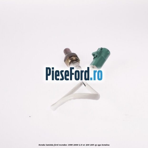 Sonda lambda Ford Mondeo 1996-2000 2.5 ST 200 205 cp Sonda lambda Ford Mondeo 1996-2000 2.5 ST 200 205 cp SGA benzina