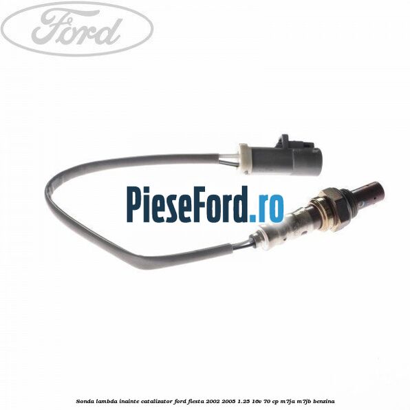 Sonda lambda inainte catalizator Ford Fiesta 2002-2005 1.25 16V 70 cp M7JA, M7JB benzina
