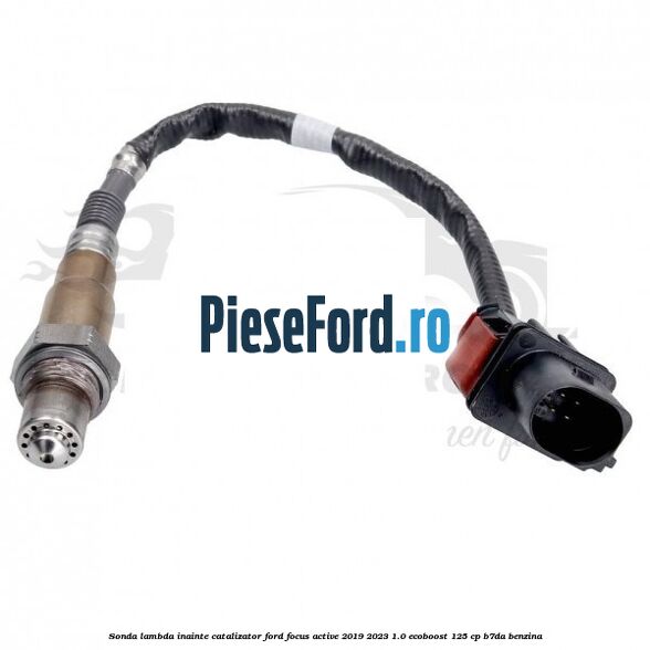 Sonda lambda inainte catalizator Ford Focus Active 2019-2023 1.0 EcoBoost 125 cp B7DA benzina