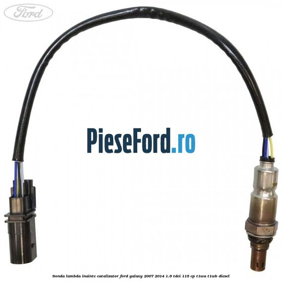 Sonda lambda inainte catalizator Ford Galaxy 2007-2014 1.6 TDCi 115 cp Sonda lambda inainte catalizator Ford Galaxy 2007-2014 1.6 TDCi 115 cp T1WA, T1WB diesel
