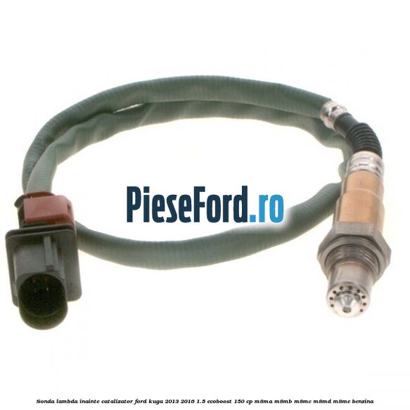 Sonda lambda inainte catalizator Ford Kuga 2013-2016 1.5 EcoBoost 150 cp M8MA, M8MB, M8MC, M8MD, M8ME benzina