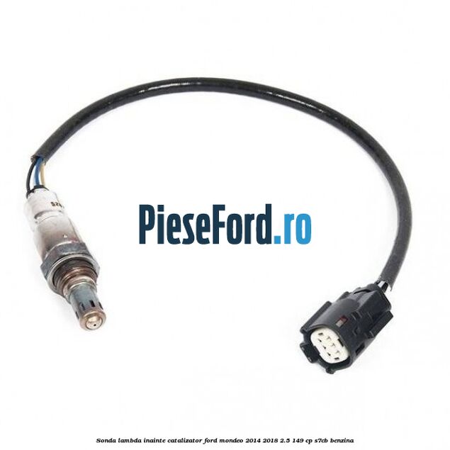 Sonda lambda inainte catalizator Ford Mondeo 2014-2018 2.5 149 cp S7CB benzina