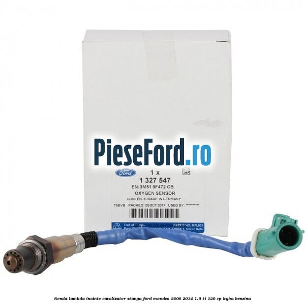 Sonda lambda inainte catalizator stanga Ford Mondeo 2008-2014 1.6 Ti 120 cp KGBA benzina