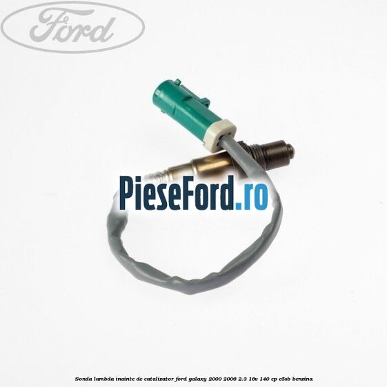 Sonda lambda, inainte de catalizator Ford Galaxy 2000-2006 2.3 16V 140 cp E5SB benzina