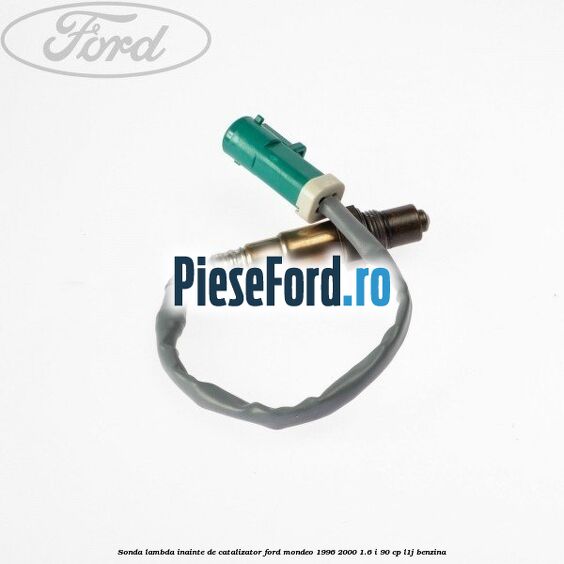 Sonda lambda, inainte de catalizator Ford Mondeo 1996-2000 1.6 i 90 cp L1J benzina