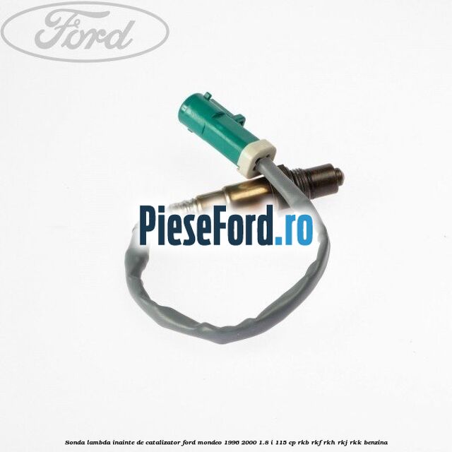 Sonda lambda, inainte de catalizator Ford Mondeo 1996-2000 1.8 i 115 cp RKB, RKF, RKH, RKJ, RKK benzina