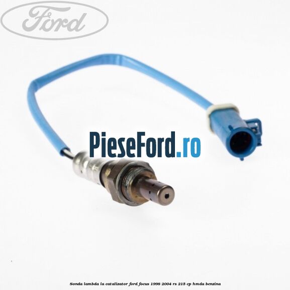 Sonda lambda la catalizator Ford Focus 1998-2004 RS 215 cp Sonda lambda la catalizator Ford Focus 1998-2004 RS 215 cp HMDA benzina