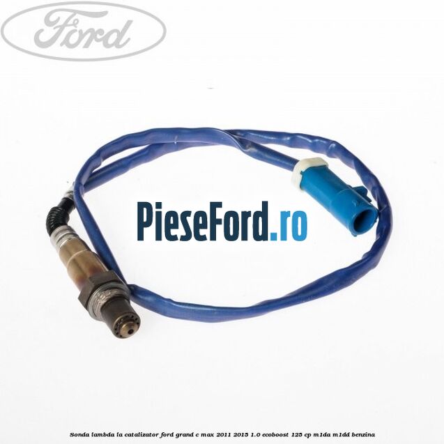 Sonda lambda la catalizator Ford Grand C-Max 2011-2015 1.0 EcoBoost 125 cp M1DA, M1DD benzina