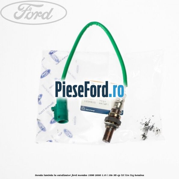 Sonda lambda la catalizator Ford Mondeo 1996-2000 1.6 i 16V 95 cp L1L, L1N, L1Q benzina