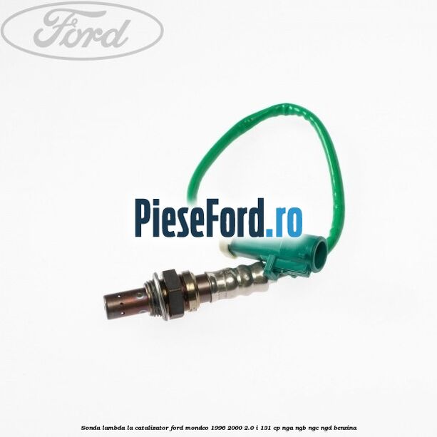 Sonda lambda la catalizator Ford Mondeo 1996-2000 2.0 i 131 cp NGA, NGB, NGC, NGD benzina