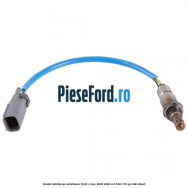 Sonda lambda pe catalizator Ford C-Max 2016-2020 2.0 TDCi 170 cp T8DE diesel