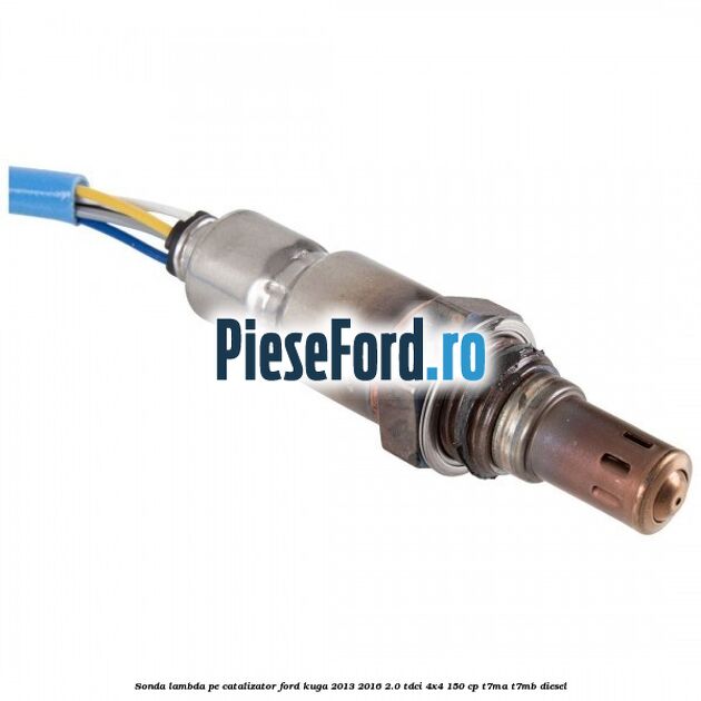 Sonda lambda pe catalizator Ford Kuga 2013-2016 2.0 TDCi 4x4 150 cp T7MA, T7MB diesel