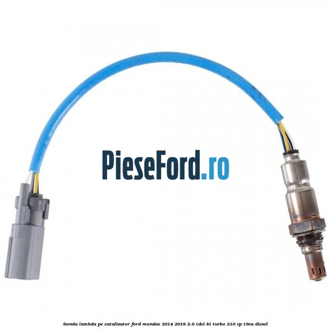 Sonda lambda pe catalizator Ford Mondeo 2014-2018 2.0 TDCi Bi-Turbo 210 cp T9CA diesel