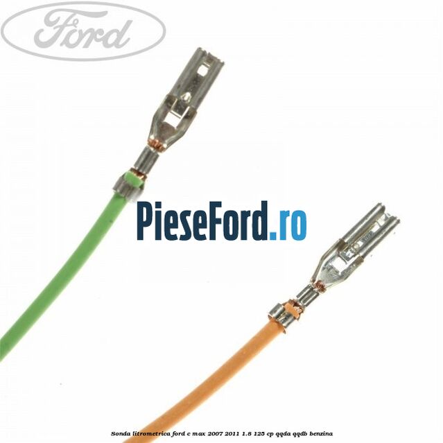 Sonda litrometrica Ford C-Max 2007-2011 1.8 125 cp Sonda litrometrica Ford C-Max 2007-2011 1.8 125 cp QQDA, QQDB benzina