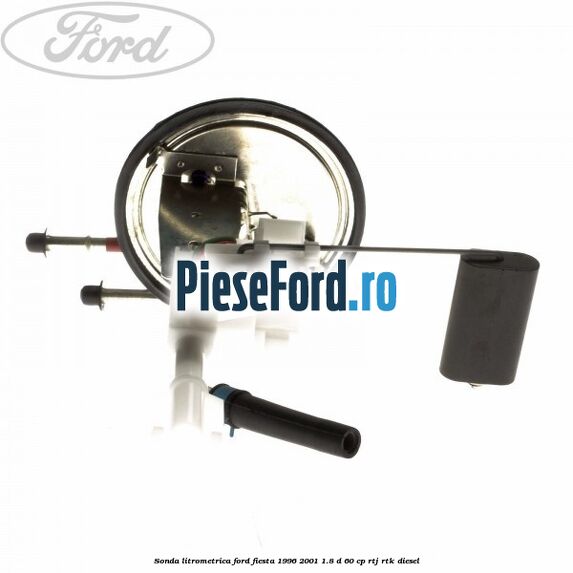 Sonda litrometrica Ford Fiesta 1996-2001 1.8 D 60 cp RTJ, RTK diesel