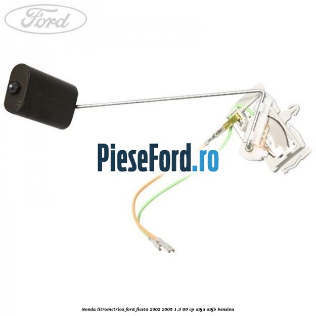 Sonda litrometrica Ford Fiesta 2002-2005 1.3 69 cp A9JA, A9JB benzina