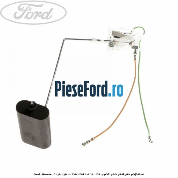 Sonda litrometrica Ford Focus 2004-2007 1.6 TDCi 109 cp G8DA, G8DB, G8DD, G8DE, G8DF diesel