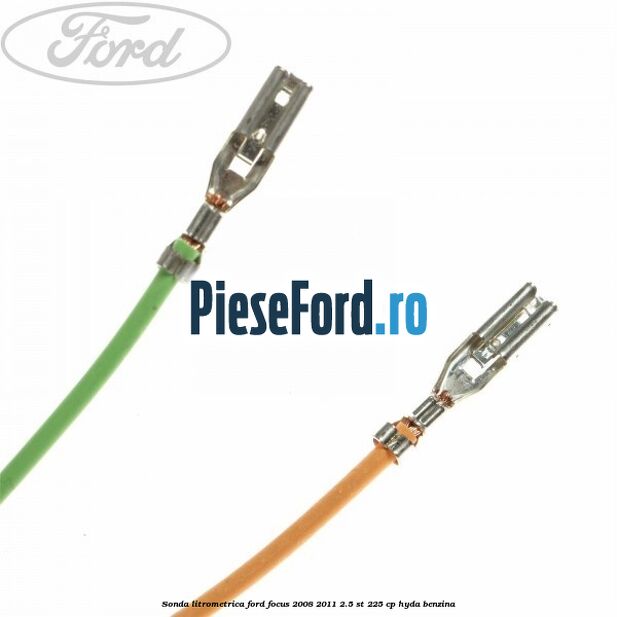 Sonda litrometrica Ford Focus 2008-2011 2.5 ST 225 cp HYDA benzina