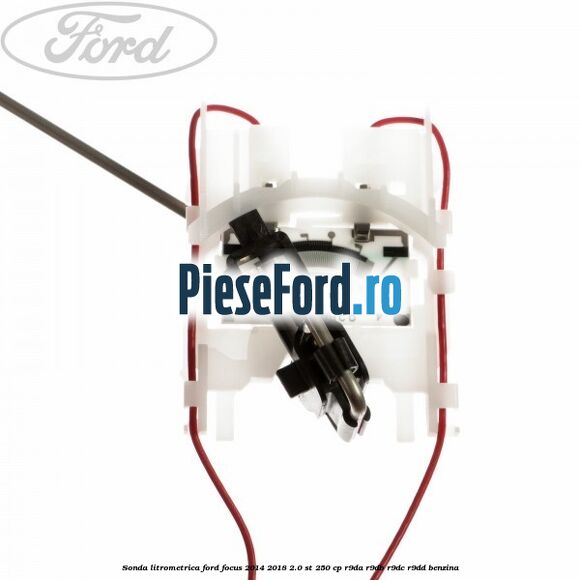 Sonda litrometrica Ford Focus 2014-2018 2.0 ST 250 cp Sonda litrometrica Ford Focus 2014-2018 2.0 ST 250 cp R9DA, R9DB, R9DC, R9DD benzina