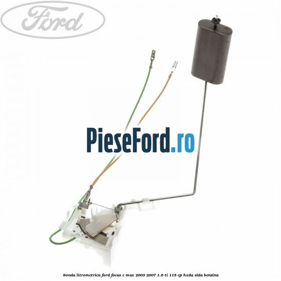 Sonda litrometrica Ford Focus C-Max 2003-2007 1.6 Ti 115 cp HXDA, SIDA benzina