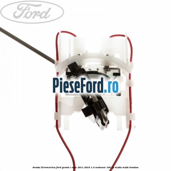 Sonda litrometrica Ford Grand C-Max 2011-2015 1.0 EcoBoost 100 cp Sonda litrometrica Ford Grand C-Max 2011-2015 1.0 EcoBoost 100 cp M2DA, M2DC benzina