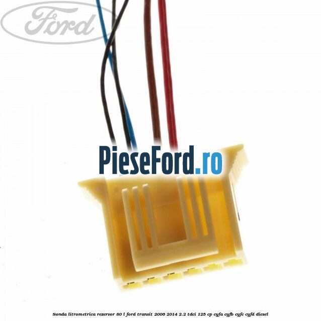 Sonda litrometrica rezervor 80 L Ford Transit 2006-2014 2.2 TDCi 125 cp CYFA, CYFB, CYFC, CYFD diesel