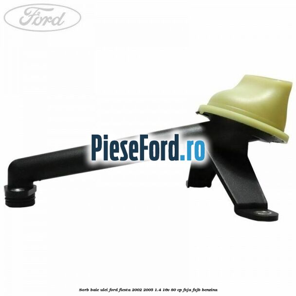 Sorb baie ulei Ford Fiesta 2002-2005 1.4 16V 80 cp FXJA, FXJB benzina