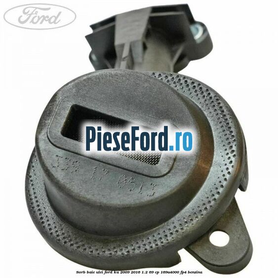 Sorb baie ulei Ford Ka 2009-2016 1.2 69 cp 169A4000, FP4 benzina