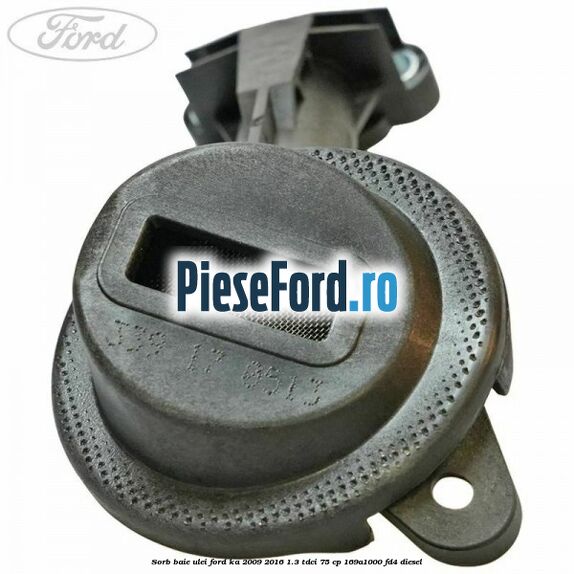 Sorb baie ulei Ford Ka 2009-2016 1.3 TDCi 75 cp 169A1000, FD4 diesel