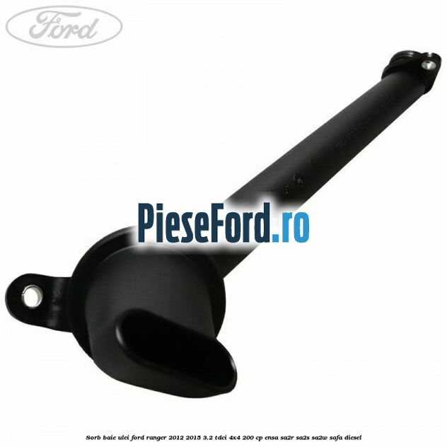 Sorb baie ulei Ford Ranger 2012-2015 3.2 TDCi 4x4 200 cp ENSA, SA2R, SA2S, SA2W, SAFA diesel