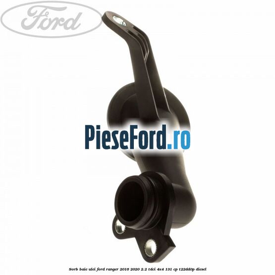 Sorb baie ulei Ford Ranger 2016-2020 2.2 TDCi 4x4 131 cp T22DD0P diesel