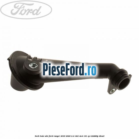 Sorb baie ulei Ford Ranger 2016-2020 2.2 TDCi 4x4 131 cp T22DD0P diesel