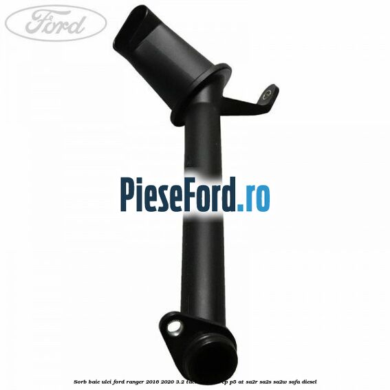 Sorb baie ulei Ford Ranger 2016-2020 3.2 TDCi 4x4 200 cp P5-AT, SA2R, SA2S, SA2W, SAFA diesel