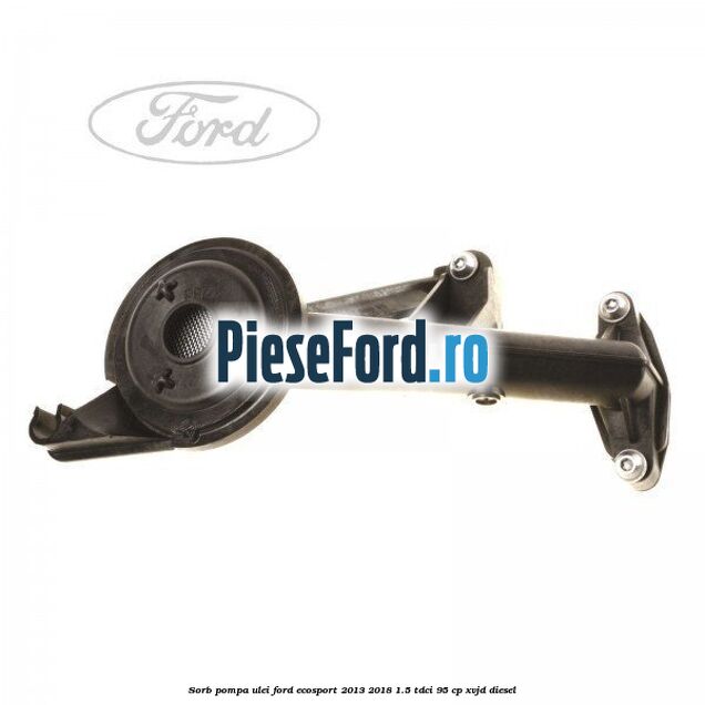 Sorb pompa ulei Ford EcoSport 2013-2018 1.5 TDCi 95 cp XVJD diesel