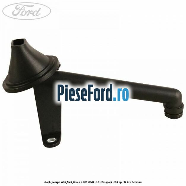Sorb pompa ulei Ford Fiesta 1996-2001 1.6 16V Sport 103 cp L1T, L1V benzina