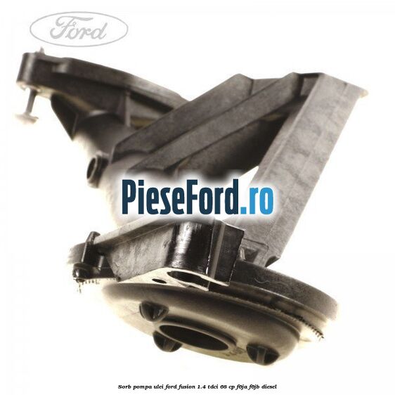Sorb pompa ulei Ford Fusion 1.4 TDCi 68 cp F6JA, F6JB diesel