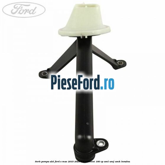 Sorb pompa ulei Ford S-Max 2015-2023 1.5 EcoBoost 160 cp UNCI, UNCJ, UNCK benzina