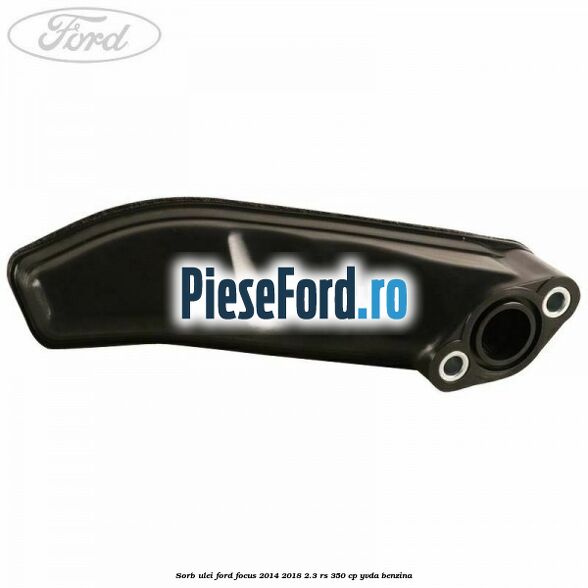 Sorb ulei Ford Focus 2014-2018 2.3 RS 350 cp YVDA benzina
